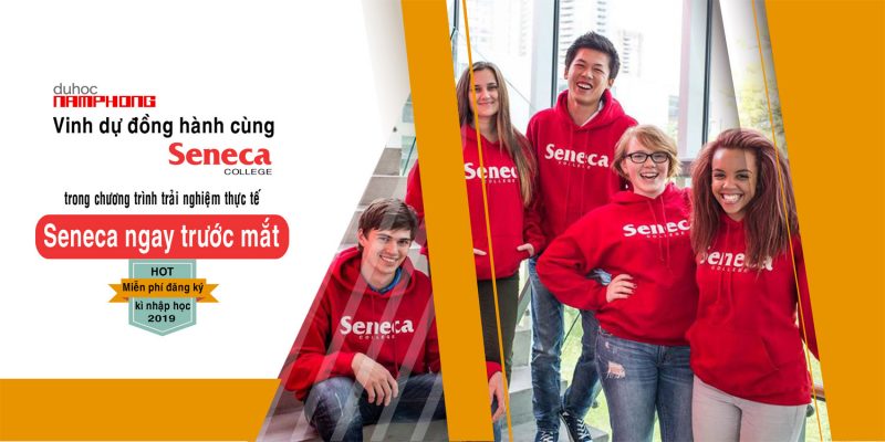 Cơ hội trải nghiệm “Seneca” ngay trước mắt bạn đăng ký tham dự ngay chương trình “Seneca College spring workshop 2019”