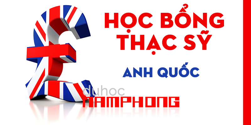 Danh sách học bổng du học Anh 2018 bậc Thạc sỹ