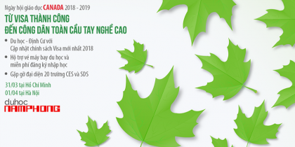 NGÀY HỘI GIÁO DỤC CANADA 2018 – TỪ VISA THÀNH CÔNG ĐẾN CÔNG DÂN TOÀN CẦU TAY NGHỀ CAO
