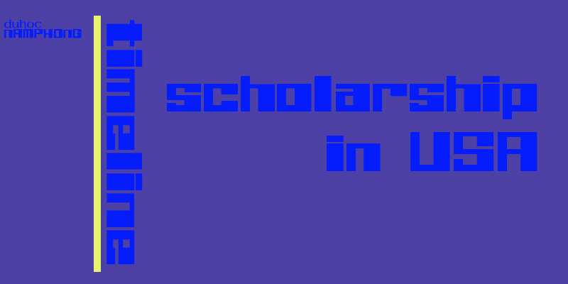 Xin học bổng đại học Mỹ bạn cần chuẩn bị trước bao lâu