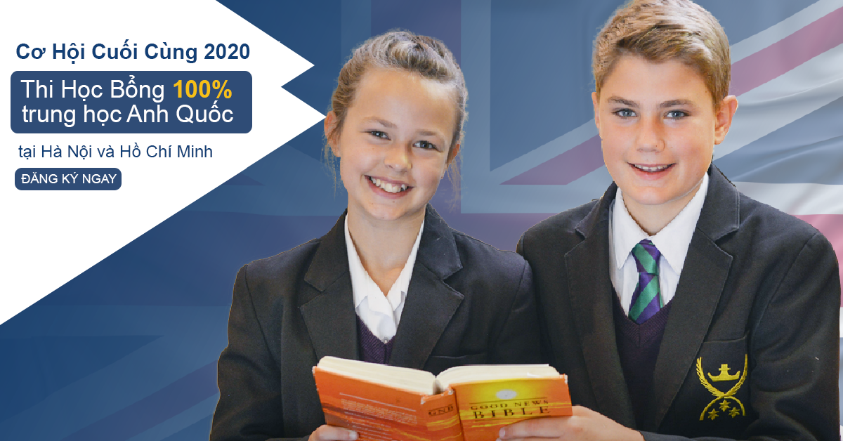 Cơ hội cuối cùng thi học bổng 100% trung học nội trú hàng đầu Anh Quốc năm học 2020-2021