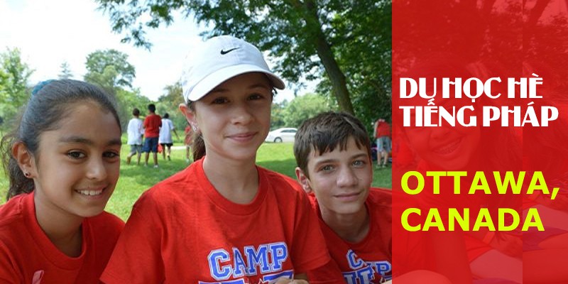 FSL Summer Camp – Trại hè học Tiếng Pháp tại thủ đô Canada