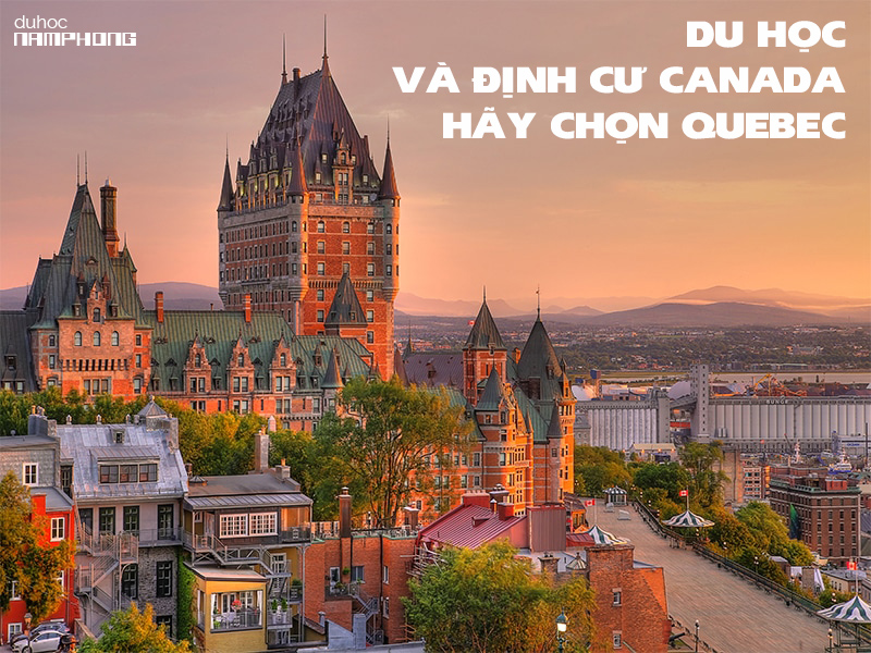 Du học và định cư Canada – Hãy chọn Québec!