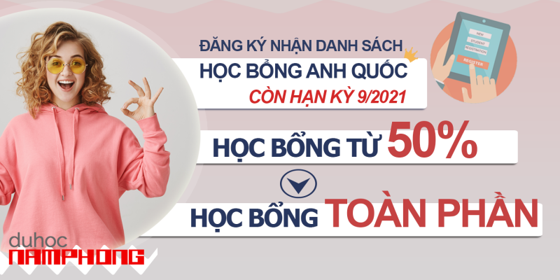 NÓNG!! Học bổng 50% - Toàn phần tại Anh Quốc còn hạn 9/2021