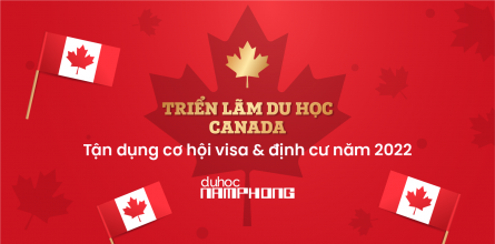 Triển lãm du học Canada - Tận dụng cơ hội visa và định cư 2022