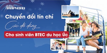 Chuyển đổi tín chỉ cực dễ dàng cho sinh viên BTEC - Du học Úc - Định cư rộng mở