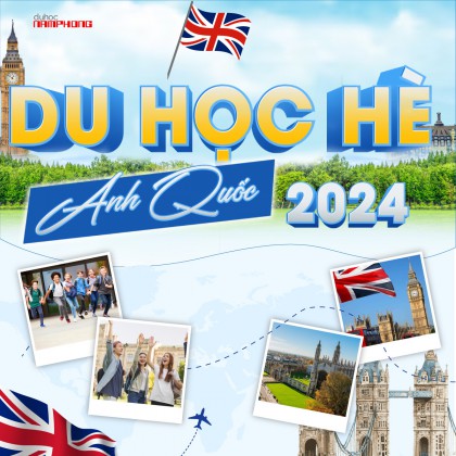 Trại Hè Anh Quốc 2024 - “Our UK Camp - Your True UK  Experience