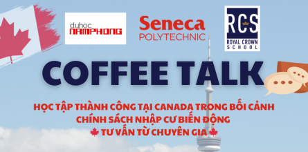 Coffee Talk - Học Tập Thành Công Tại Canada Trong Bối Cảnh Chính Sách Nhập Cư Biến Động