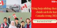 Tổng hợp những thay đổi mới về chính sách du học Canada trong năm 2024