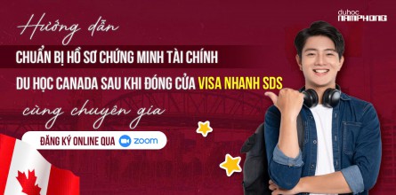 Hướng Dẫn Chuẩn Bị Hồ Sơ Chứng Minh Tài Chính Du Học Canada Sau Khi Đóng Chương Trình SDS - Cùng Chuyên Gia Tư Vấn