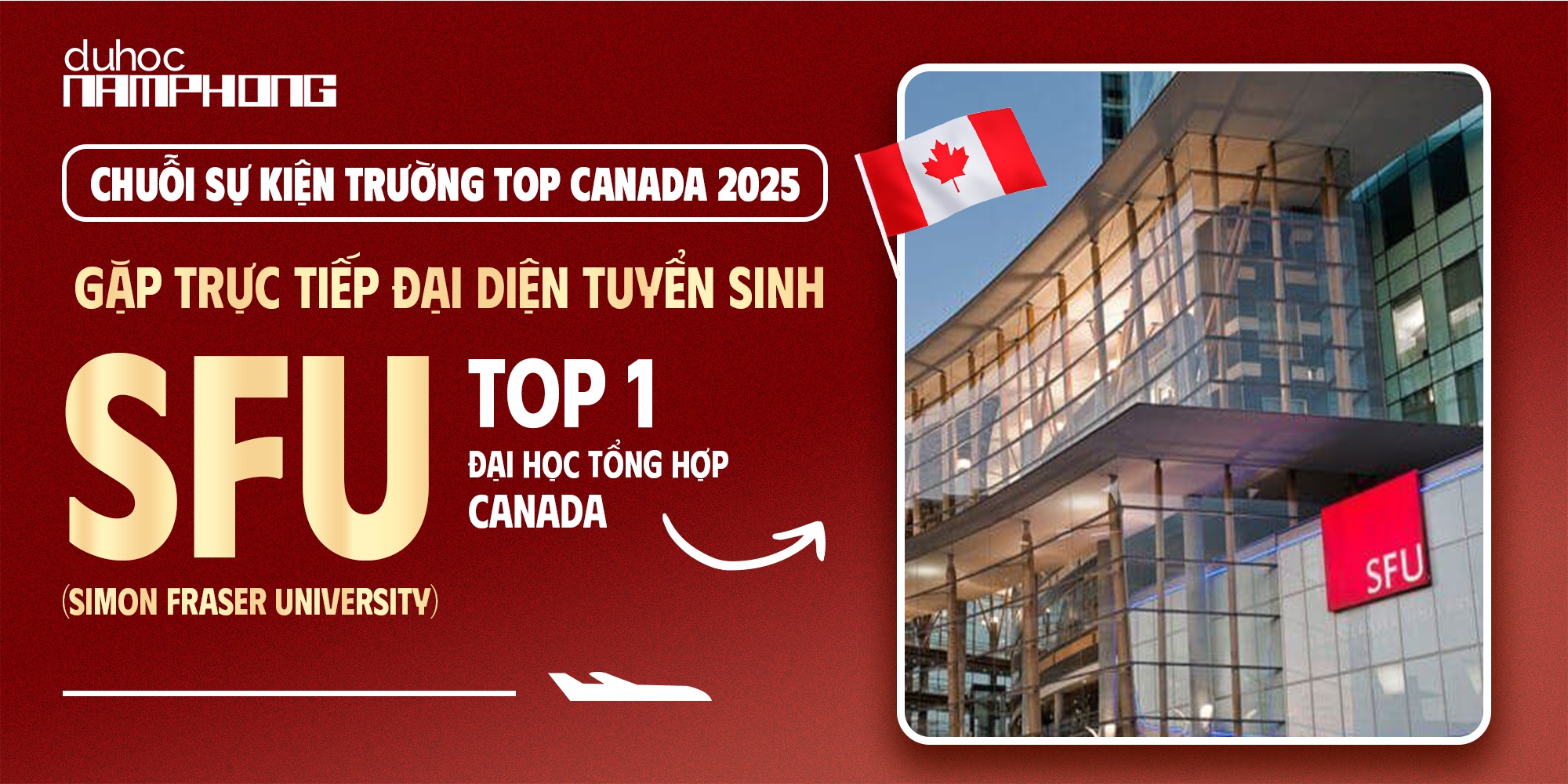 Chuỗi Sự Kiện Trường Top Canada 2025  - Gặp Trực Tiếp Đại Diện Tuyển Sinh Top 1 Đại Học Tổng Hợp Canada - Simon Fraser University (SFU)