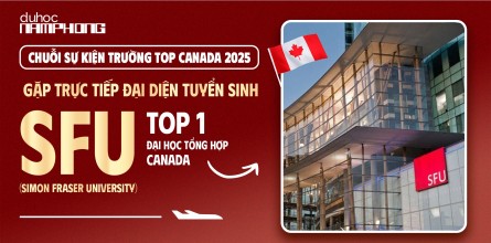 Chuỗi Sự Kiện Trường Top Canada 2025  - Gặp Trực Tiếp Đại Diện Tuyển Sinh Top 1 Đại Học Tổng Hợp Canada - Simon Fraser University (SFU)