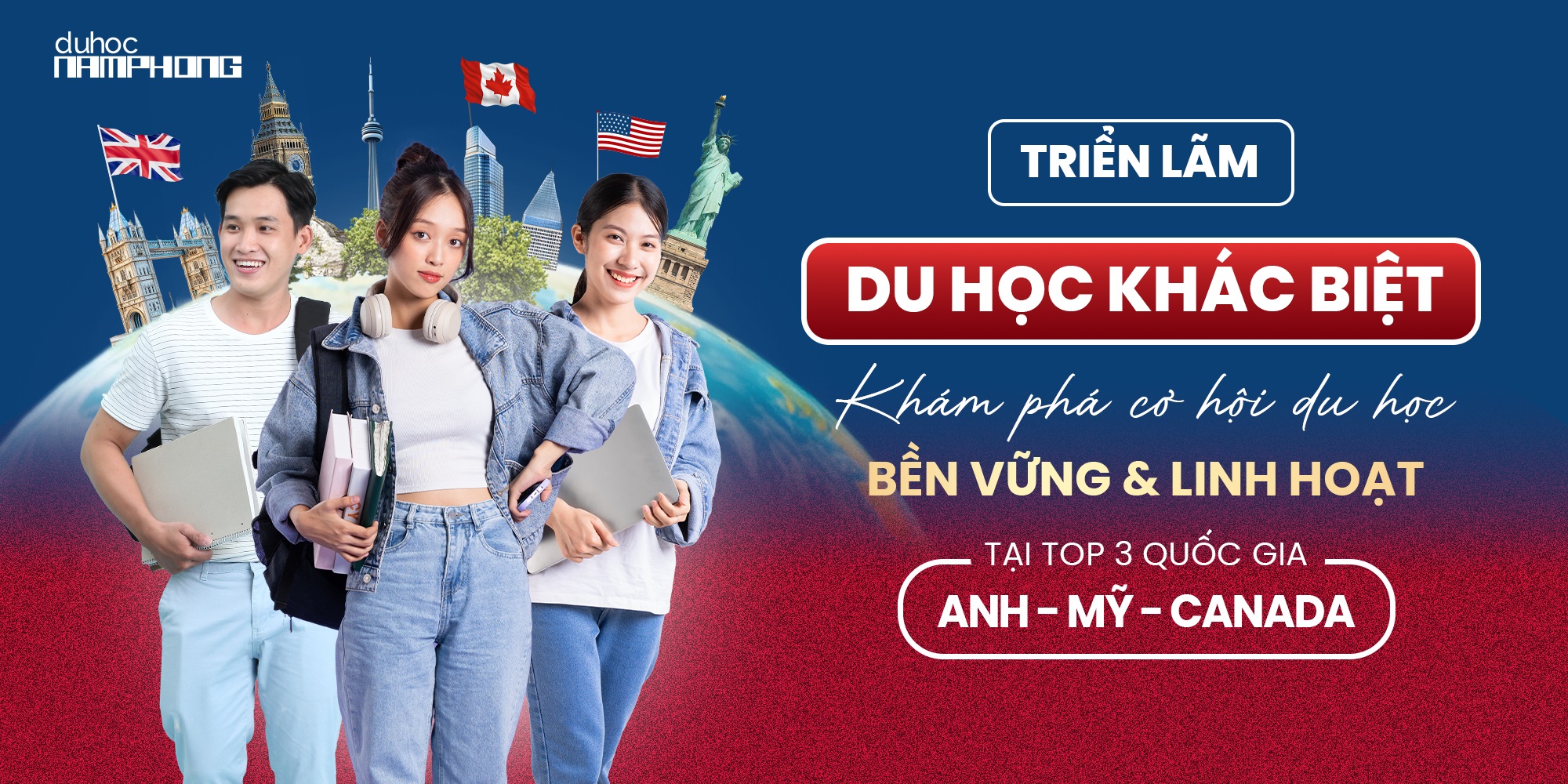 Du Học Khác Biệt - Khám Phá Cơ Hội Du Học Bền Vững & Linh Hoạt Tại Top 3 Quốc Gia Anh - Mỹ - Canada