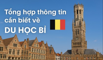 Tổng quan các thông tin cần biết về du học Bỉ: Học phí, học bổng, Visa,...