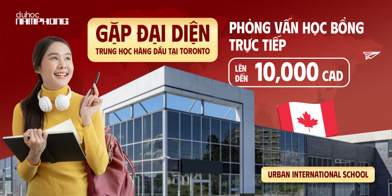 Gặp Đại Diện Trung Học Hàng Đầu Tại Toronto - Phỏng Vấn Học Bổng Trực Tiếp Lên Đến $10,000CAD