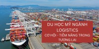 Du học Mỹ  2026 ngành Logistics - Ngành học đầy tiềm năng với tốc độ tăng trường 17%