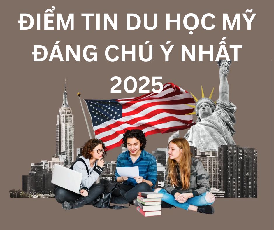 Điểm tin du học Mỹ đáng chú ý nhất trong năm 2025