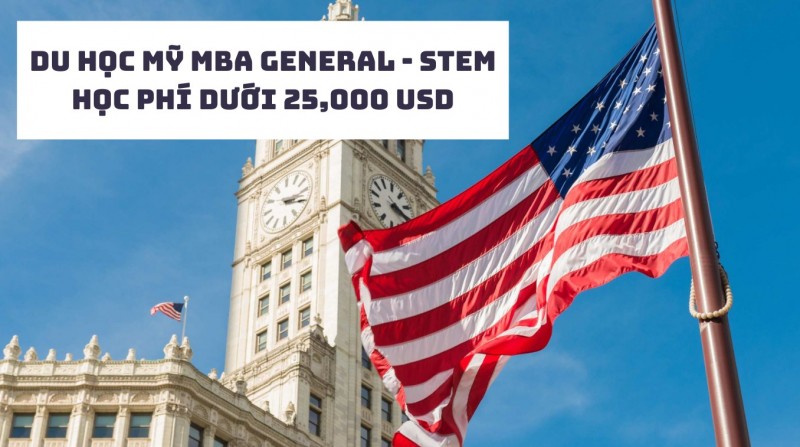 Du học Mỹ MBA general có STEM học phí dưới 25,000 USD