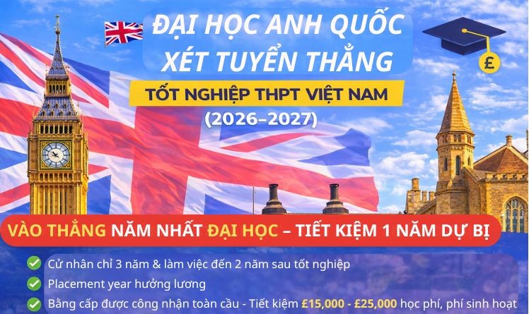 Du học Anh - Danh sách các trường Đại học Anh quốc tuyển thẳng học sinh Việt Nam từ THPT