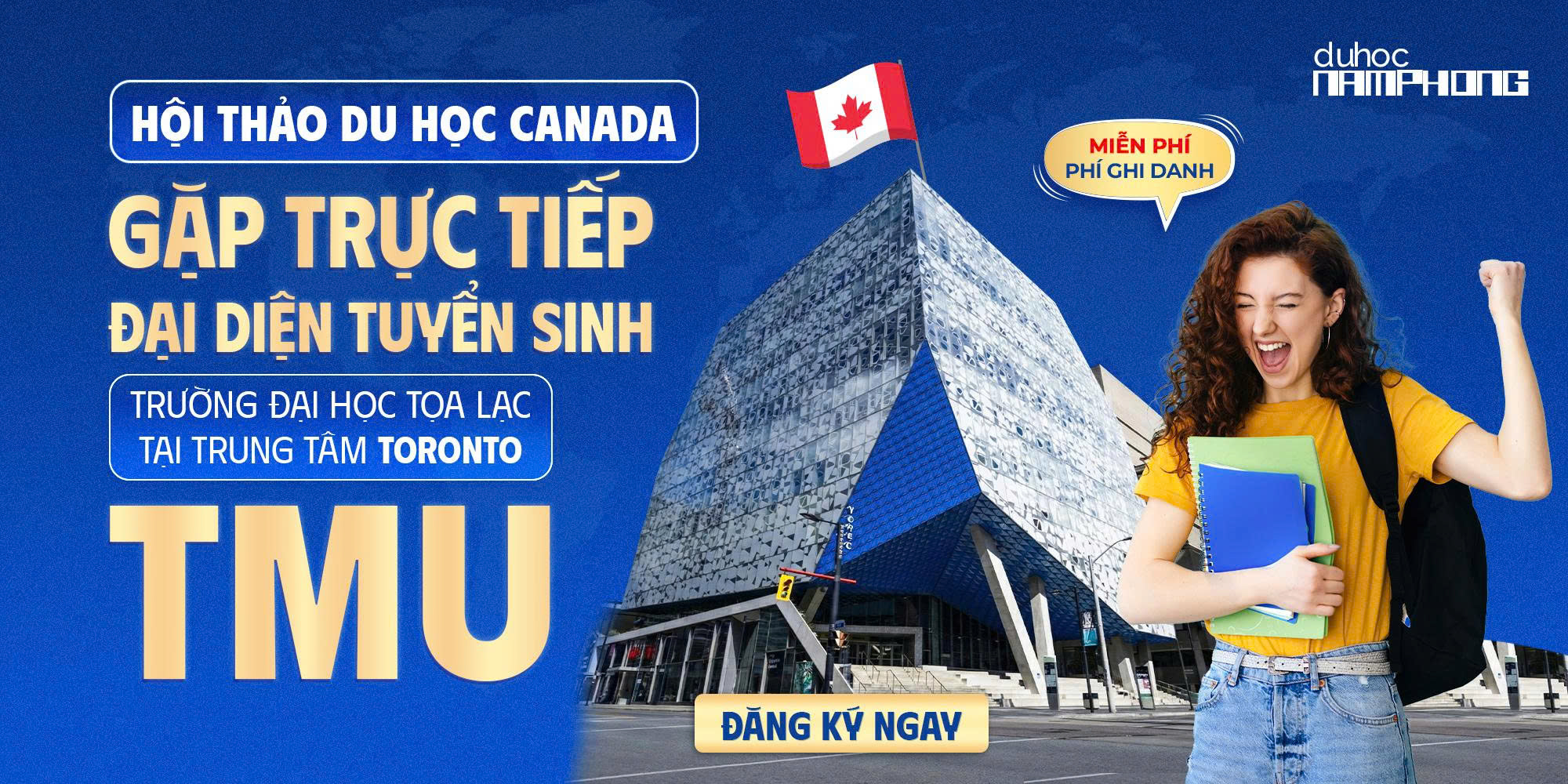 HỘI THẢO DU HỌC CANADA: GẶP TRỰC TIẾP ĐẠI DIỆN TUYỂN SINH TRƯỜNG ĐẠI HỌC TỌA LẠC TẠI TRUNG TÂM TORONTO - TMU. MIỄN PHÍ PHÍ GHI DANH