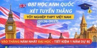 Du học Anh - Danh sách các trường Đại học Anh quốc tuyển thẳng học sinh Việt Nam từ THPT