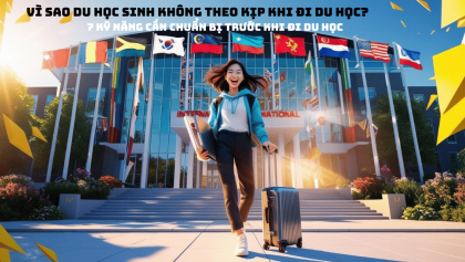 Vì Sao Du Học Sinh Không Theo Kịp Khi Đi Du Học? 7 Kỹ Năng Cần Chuẩn Bị Trước Khi Đi Du Học