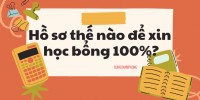 Hồ sơ du học thế nào để xin học bổng 100%?