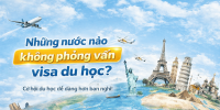 TOP 7 nước du học KHÔNG cần phỏng vấn visa - Cập nhật 2026