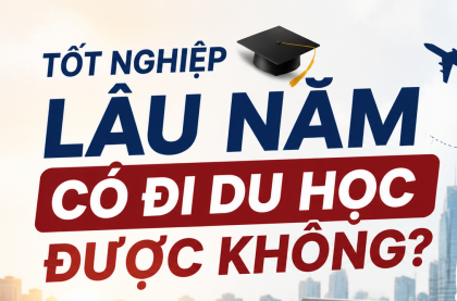 Tốt nghiệp lâu năm có đi du học được không