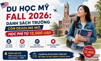 Du học Mỹ Fall 2026: Danh sách trường còn deadline mở, học phí từ 12,000 USD