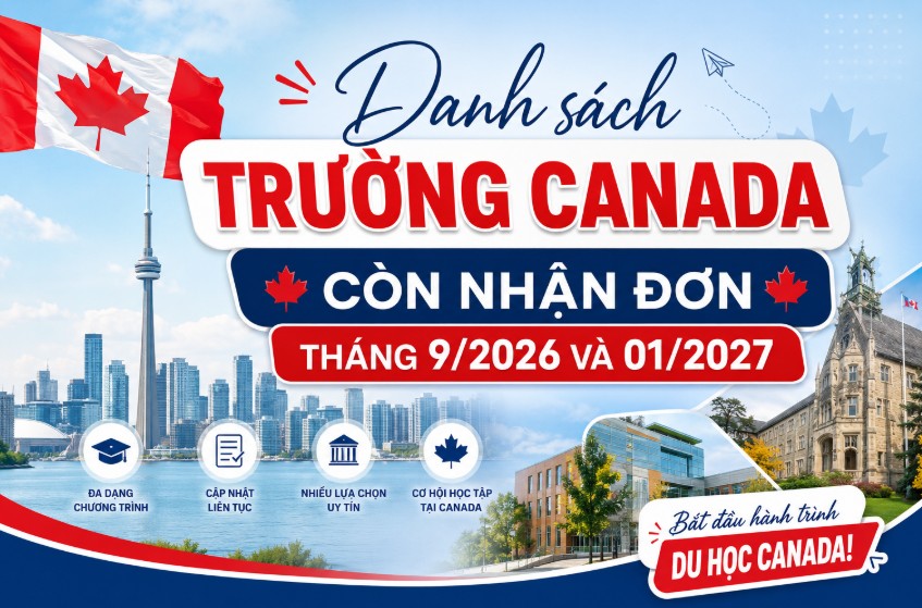 Danh sách 50 trường Canada còn nhận đơn tháng 9/2026 và 01/2027