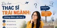 Du học thạc sĩ (Master) trái ngành: Có thật sự 