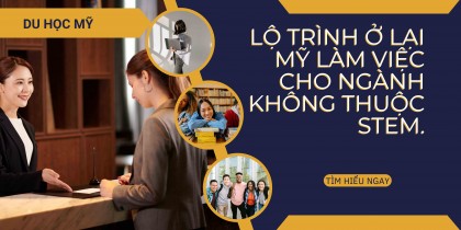 Lộ trình ở lại Mỹ làm việc cho ngành không thuộc STEM