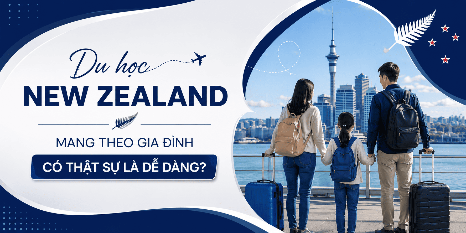 Du học New Zealand – Mang theo gia đình có thật sự là dễ dàng?