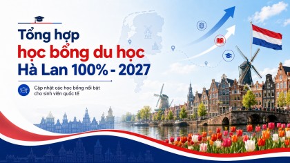 Tổng hợp học bổng du học Hà Lan 100% - 2027 (12 trường)