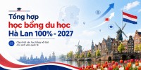Tổng hợp học bổng du học Hà Lan 100% - 2027 (12 trường)