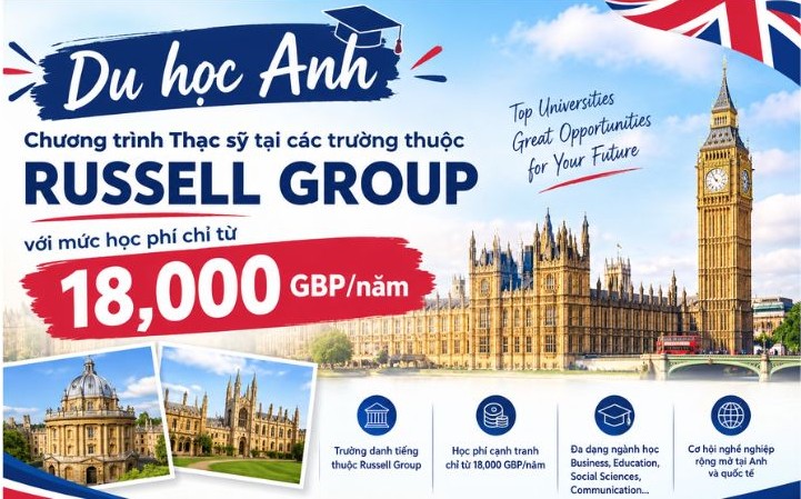 Du học Anh - Chương trình Thạc sỹ tại các trường thuộc Russell Group với mức học phí chỉ từ 18,000 GBP/năm