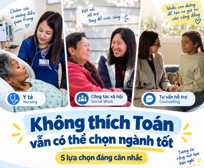 Không thích Toán vẫn có thể chọn ngành tốt: 5 lựa chọn đáng cân nhắc