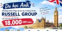 Du học Anh - Chương trình Thạc sỹ tại các trường thuộc Russell Group với mức học phí chỉ từ 18,000 GBP/năm