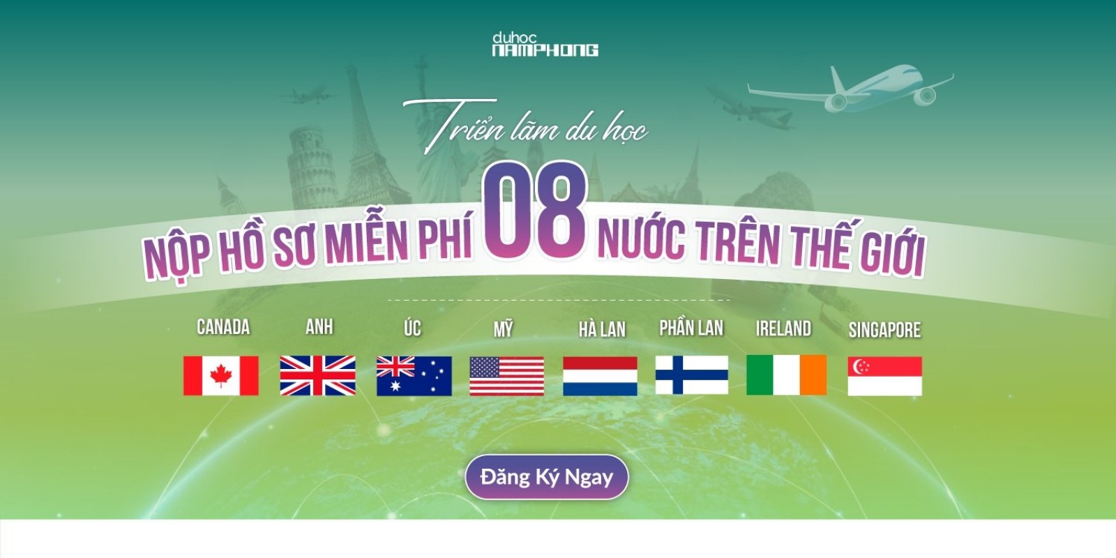 Triển Lãm Du Học - Nộp Hồ Sơ Miễn Phí 8 Nước Trên Thế Giới: Canada - Anh - Úc - Mỹ - Hà Lan - Phần Lan - Ireland - Singapore
