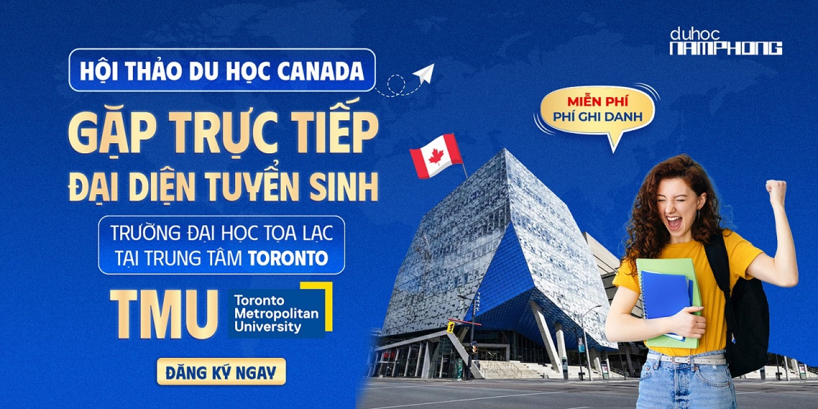 HỘI THẢO DU HỌC CANADA: GẶP TRỰC TIẾP ĐẠI DIỆN TUYỂN SINH TRƯỜNG ĐẠI HỌC TỌA LẠC TẠI TRUNG TÂM TORONTO - TMU. MIỄN PHÍ PHÍ GHI DANH